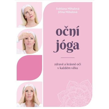 Oční jóga – Zdravé a krásné oči v každém věku - Světlana Mihulová