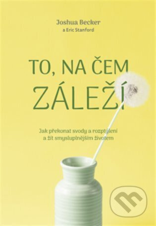 To, na čem záleží - Joshua Becker