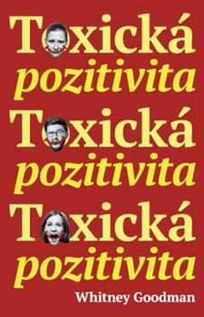Toxická pozitivita - Whitney Goodman