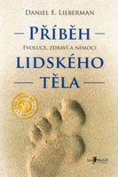 Příběh lidského těla - Evoluce, zdraví a nemoci