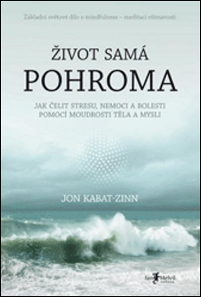 Život samá pohroma - Jon Kabat-Zinn