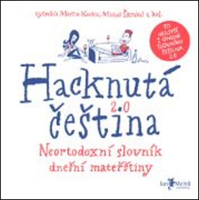 Hacknutá čeština - Neortodoxní slovník dnešní mateřštiny - Michal Škrabal, Martin Kavka, kol.