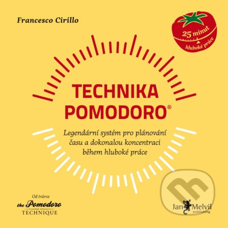 Technika Pomodoro (Legendární systém pro plánování času a udržování koncentrace během hluboké práce) - kniha z kategorie Psychologie