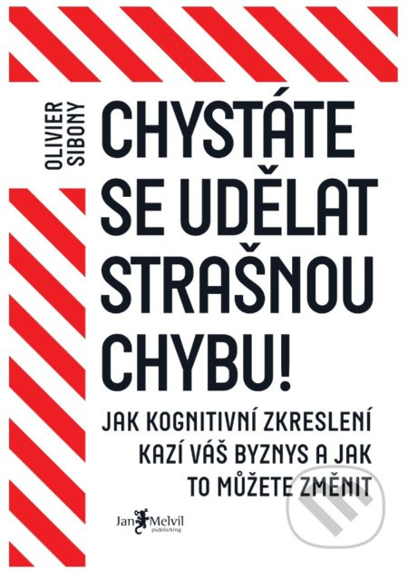 Chystáte se udělat strašnou chybu! - Olivier Sibony