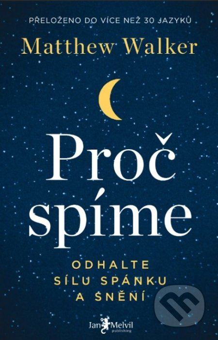 Proč spíme – Odhalte sílu spánku a snění - Matthew Walker