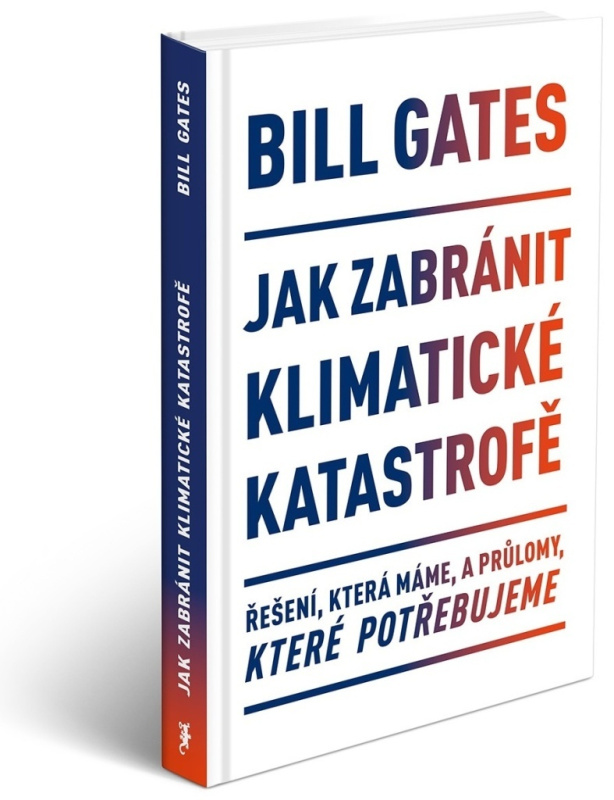Jak zabránit klimatické katastrofě - Bill Gates