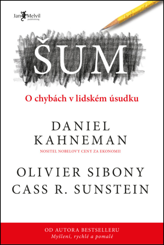 Šum - Cass R. Sunstein, Olivier Sibony, Daniel Kahneman