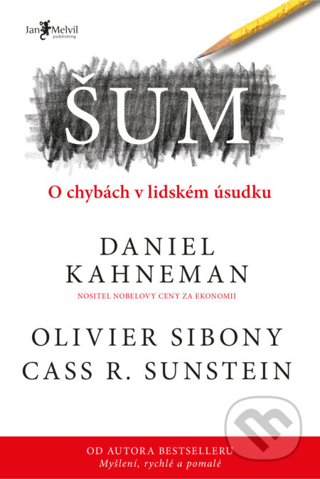 Šum - Cass R. Sunstein, Olivier Sibony, Daniel Kahneman