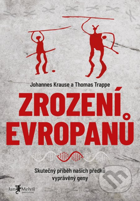 Zrození Evropanů - Johannes Krause, Thomas Trappe
