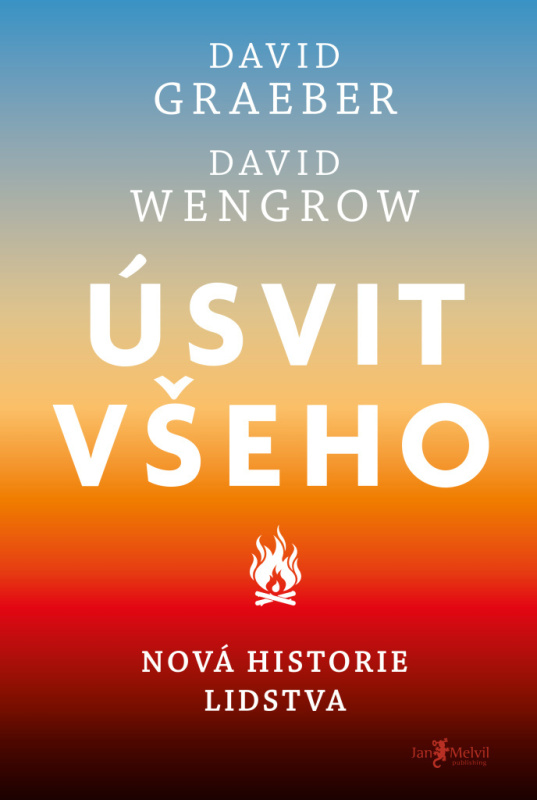 Úsvit všeho - David Wengrow, David Graeber