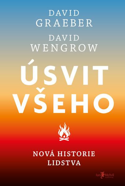 Úsvit všeho - David Wengrow, David Graeber