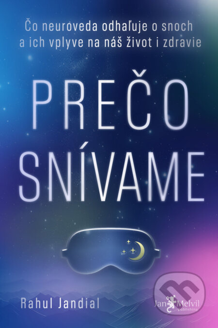 Prečo snívame (Čo neuroveda odhaľuje o snoch a ich vplyve na náš život a zdravie)