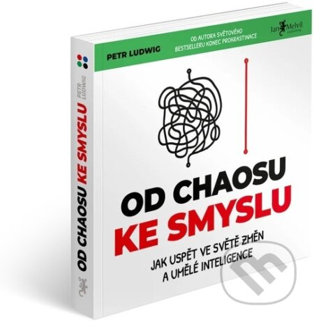 Od chaosu ke smyslu (Jak uspět ve světě změn a umělé inteligence) - kniha z kategorie Seberozvoj