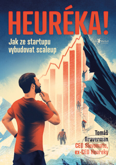 Heuréka! (Jak ze startupu vybudovat scaleup) - Tomáš Braverman - kniha z kategorie Marketingová komunikace