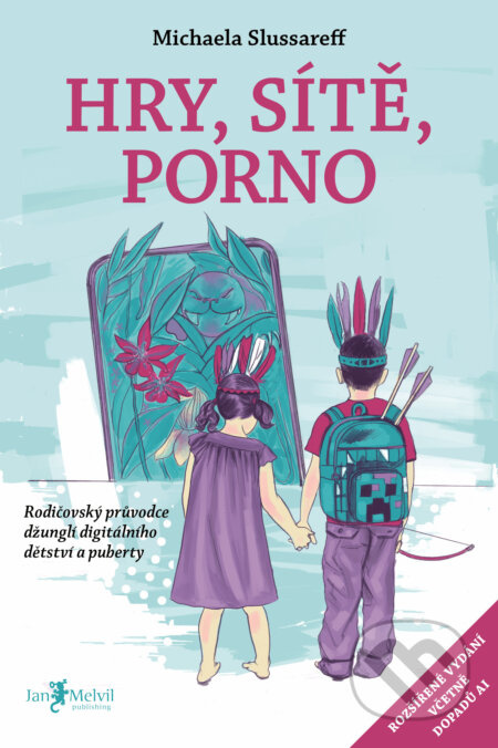Hry, sítě, porno 2.0 (Rodičovský průvodce džunglí digitálního dětství a puberty) - kniha z kategorie Pedagogika