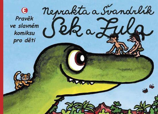 Sek a Zula - Pravěk ve slavném komiksu pro děti