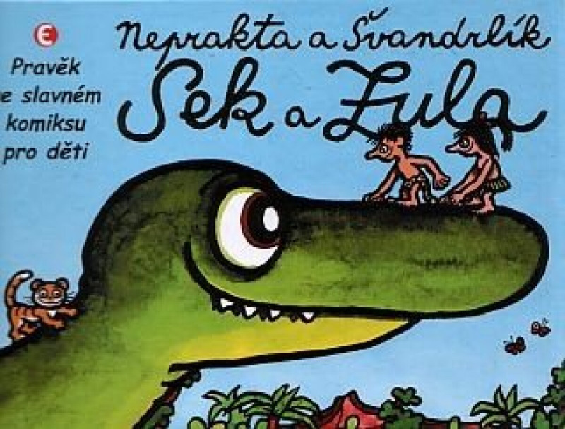 Sek a Zula - Pravěk ve slavném komiksu pro děti