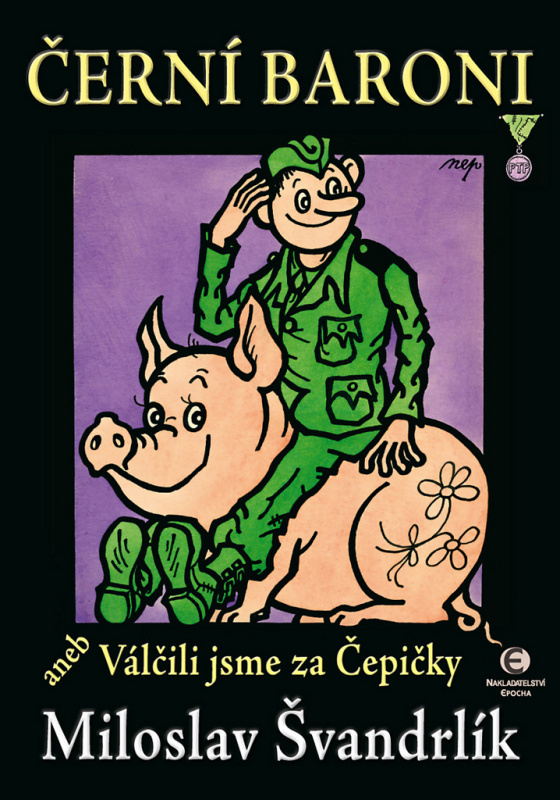 Černí baroni aneb válčili jsme za Čepičky - Miloslav Švandrlík