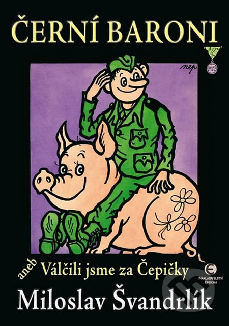 Černí baroni aneb válčili jsme za Čepičky - Miloslav Švandrlík