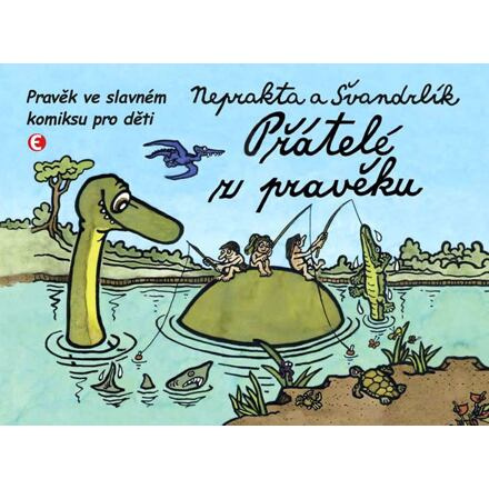 Přátelé z pravěku - Pravěk ve slavném komiksu pro děti