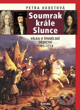 Soumrak krále Slunce - Petra Kodetová