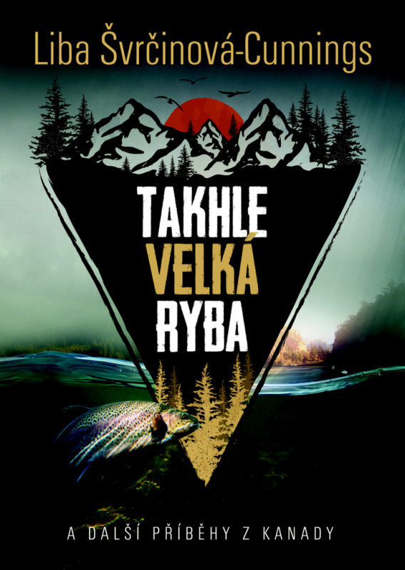 Takhle velká ryba - Liba Švrčinová-Cunnings