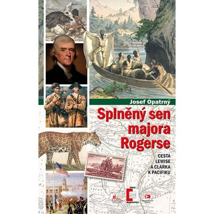 Splněný sen majora Rogerse - Cesta Lewise a Clarka k Pacifiku