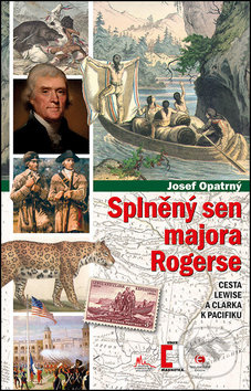 Splněný sen majora Rogerse - Cesta Lewise a Clarka k Pacifiku