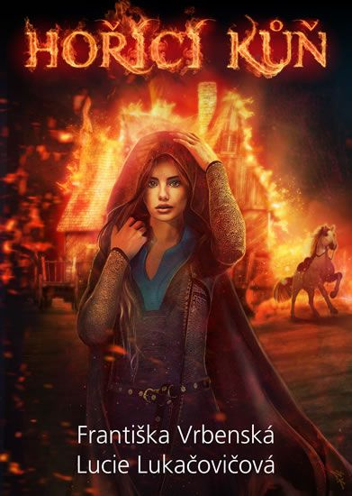 Hořící kůň - Františka Vrbenská, Lucie Lukačovičová
