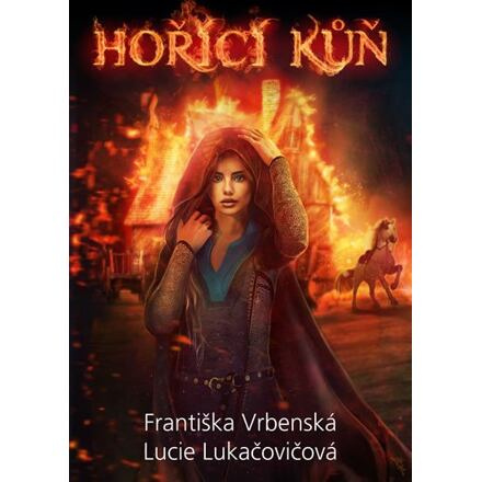 Hořící kůň - Františka Vrbenská, Lucie Lukačovičová