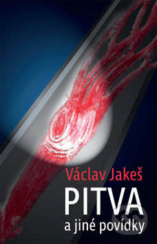 Pitva a jiné povídky - Václav Jakeš