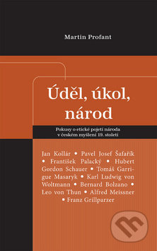 Úděl, úkol, národ - Pokusy o etické pojetí národa v českém myšlení 19. století