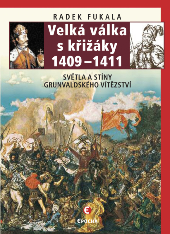 Velká válka s křižáky 1409–1411 - Radek Fukala