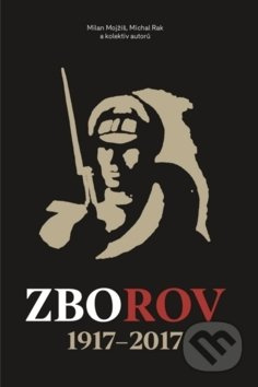 Zborov 1917 - 2017 - Milan Mojžíš, Michal Rak
