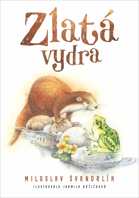 Zlatá vydra - Miloslav Švandrlík