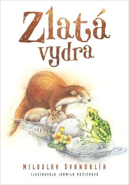 Zlatá vydra - Miloslav Švandrlík