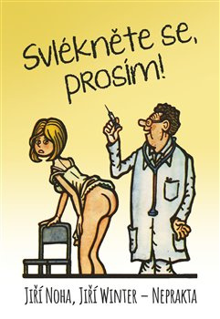 Svlékněte se, prosím! - Jiří Noha, Jiří Winter-Neprakta