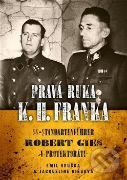 Pravá ruka K.H. Franka - Emil Hruška, Jacqueline Ciesová