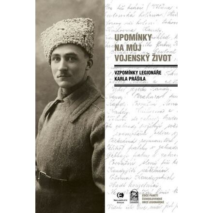 Upomínky na můj vojenský život - Karel Prášil