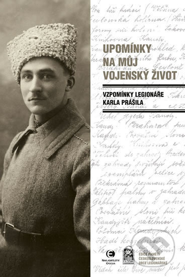 Upomínky na můj vojenský život - Karel Prášil