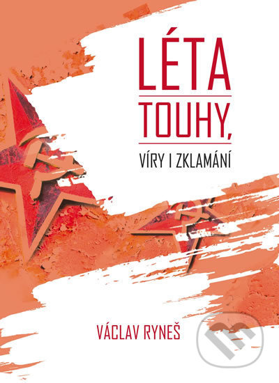 Léta touhy, víry i zklamání - Václav Ryneš