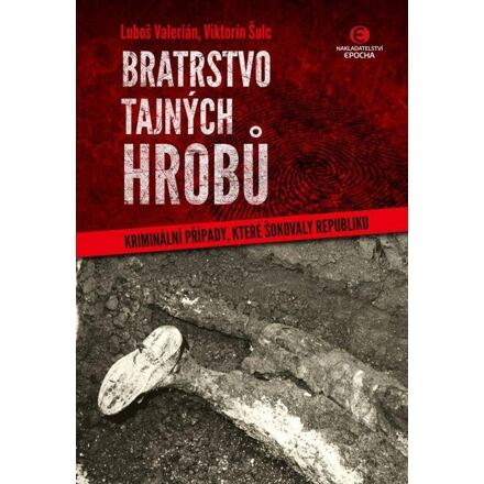 Bratrstvo tajných hrobů - Viktorín Šulc, Luboš Valerián