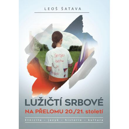 Lužičtí srbové na přelomu 20./21. století - Leoš Šatava