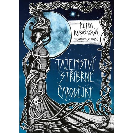 Tajemství Stříbrné čarodějky - Petra Kubašková
