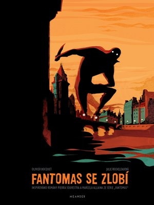 Fantomas se zlobí - Olivier Bocquet, Julie Rocheleau