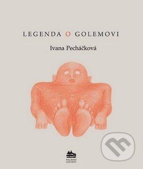 Legenda o Golemovi - Ivana Pecháčková