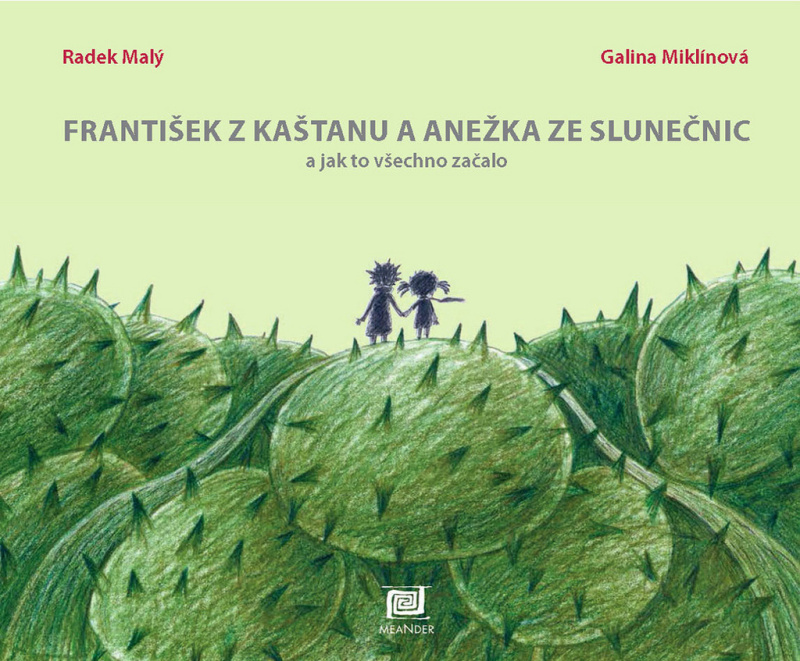 František z kaštanu, Anežka ze slunečnic - Radek Malý
