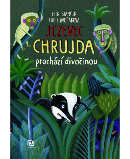 Jezevec Chrujda prochází divočinou - Petr Stančík
