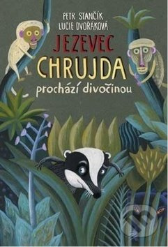 Jezevec Chrujda prochází divočinou - Petr Stančík