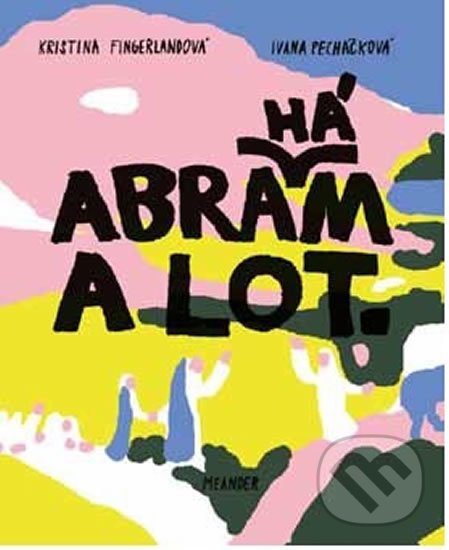 Abraham a Lot - Ivana Pecháčková